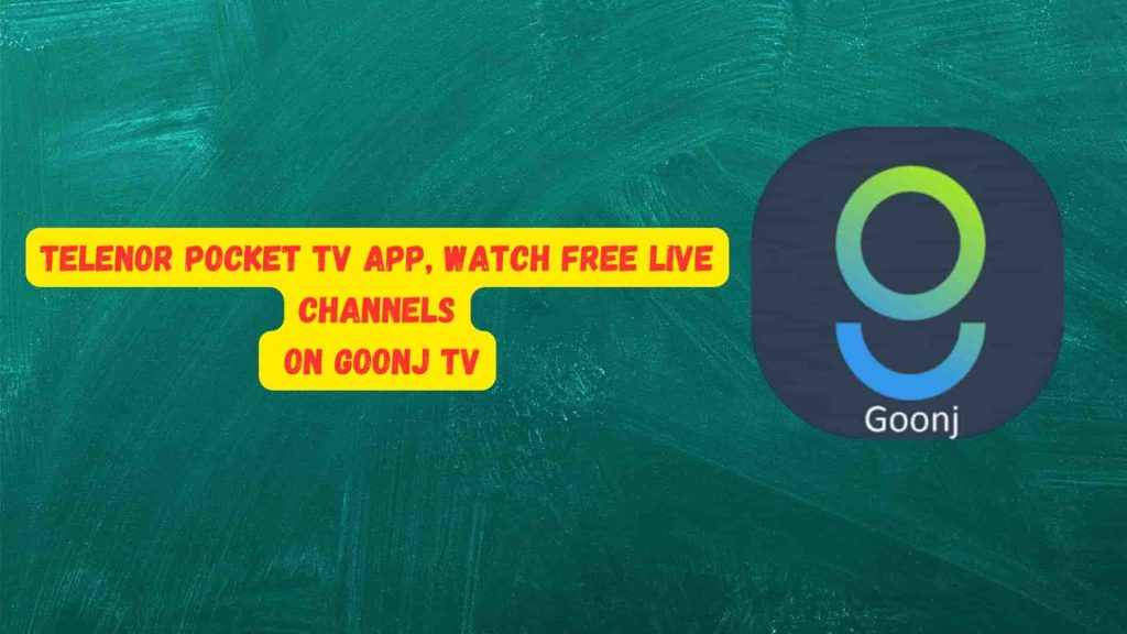 Telenor Pocket TV App, Watch Free Live Channels On Goonj TV Online