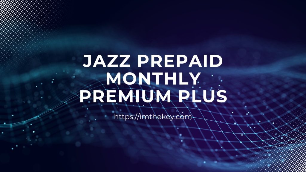 Jazz Prepaid Monthly Premium Plus
