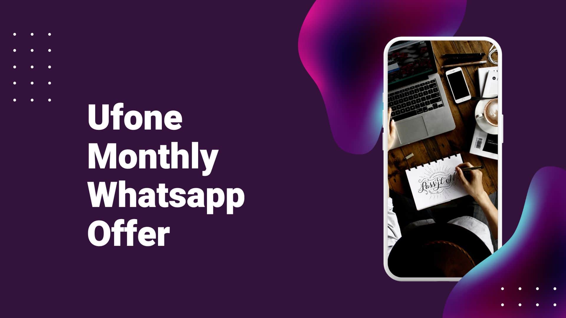Ufone Monthly Whatsapp Offer